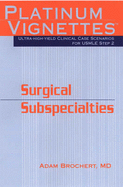 Surgical Subspecialties: Surgical Subspecialities: Ultra-High-Yield Clinical Case Sceneros for Step 2 - Brochert, Adam