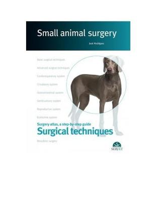 Surgical techniques. Small animal surgery - Rodrguez, Jos