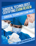 Surgical Technologist Certifying Exam Review Questions: Surgical Technician Exam Prep