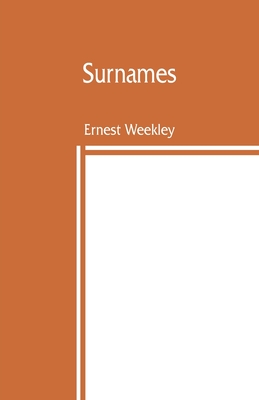 Surnames - Weekley, Ernest