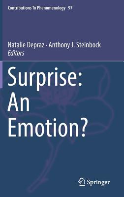 Surprise: An Emotion? - Depraz, Natalie (Editor), and Steinbock, Anthony J (Editor)