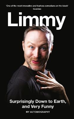 Surprisingly Down to Earth, and Very Funny: My Autobiography - Limmy