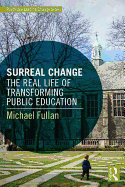 Surreal Change: The Real Life of Transforming Public Education