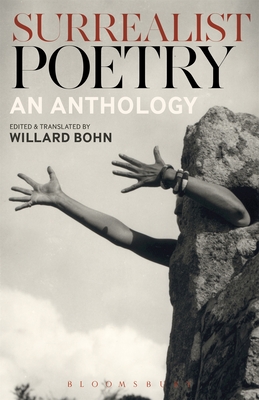 Surrealist Poetry: An Anthology - Bohn, Willard, Professor, B.A., M.A., PH.D. (Editor)