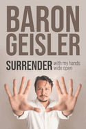 Surrender: with my hands wide open
