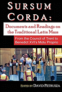 Sursum Corda: Documents and Readings on the Traditional Latin Mass
