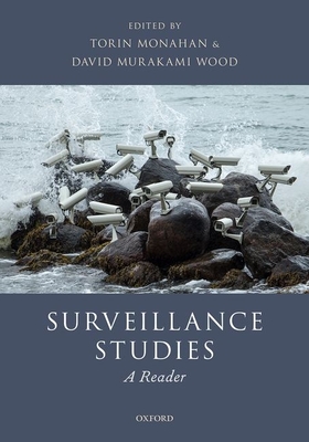 Surveillance Studies: A Reader - Monahan, Torin (Editor), and Murakami Wood, David (Editor)