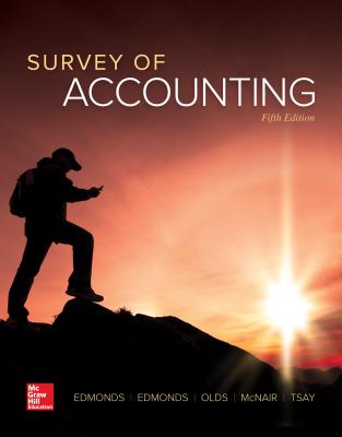 Survey of Accounting - Edmonds, Thomas, and Olds, Philip, and McNair, Frances