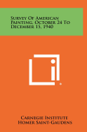 Survey of American Painting, October 24 to December 15, 1940