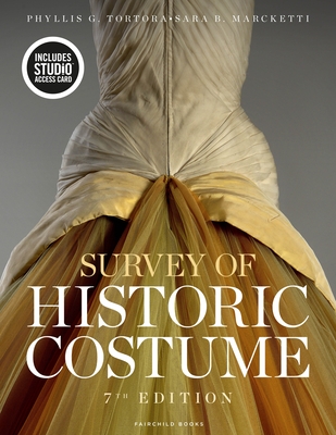 Survey of Historic Costume: Bundle Book + Studio Access Card - Tortora, Phyllis G, and Marcketti, Sara B