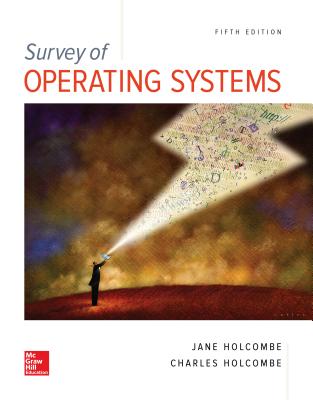 Survey of Operating Systems, 5e - Holcombe, Jane, and Holcombe, Charles
