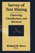 Survey of Text Mining: Clustering, Classification, and Retrieval