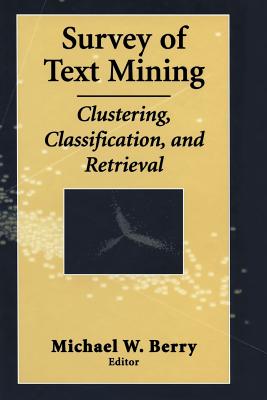 Survey of Text Mining: Clustering, Classification, and Retrieval - Berry, Michael W. (Editor)
