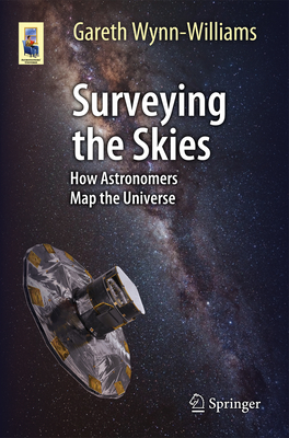 Surveying the Skies: How Astronomers Map the Universe - Wynn-Williams, Gareth