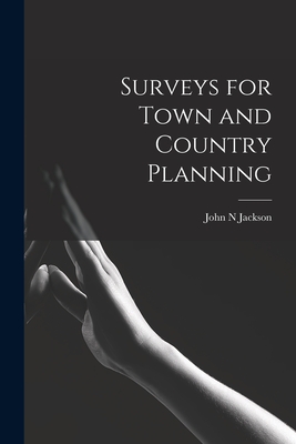 Surveys for Town and Country Planning - Jackson, John N