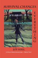 Survival Changes Everything: A Wiley Davis Adventure - Book Two