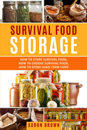 survival food storage: How to Store Survival Food, How to Choose Survival Food, How to Store Long-Term Food