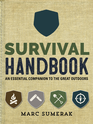 Survival Handbook: An Essential Companion to the Great Outdoors - Sumerak, Marc