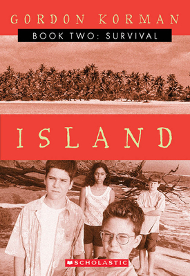 Survival (Island Trilogy, Book 2): Volume 2 - Korman, Gordon