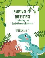 Survival of the Fittest: Exploring the Evolutionary Process