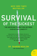 Survival of the Sickest: The Surprising Connections Between Disease and Longevity - Moalem, Sharon, Dr., and Prince, Jonathan