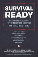 Survival Ready: Life-Saving Skills and Expert Advice for Surviving Any Threat at Any Time