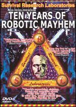 Survival Research Laboratories: Ten Years of Robotic Mayhem