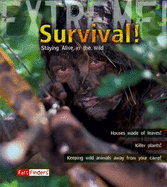 Survival!: Staying Alive in the Wild