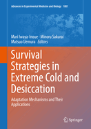 Survival Strategies in Extreme Cold and Desiccation: Adaptation Mechanisms and Their Applications