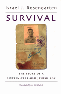 Survival: The Story of a Sixteen-Year Old Jewish Boy