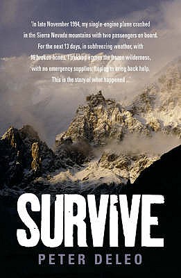 Survive: My Fight for Life in the High Sierras - DeLeo, Peter