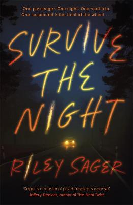 Survive the Night: TikTok made me buy it! A twisty, spine-chilling thriller from the international bestseller - Sager, Riley