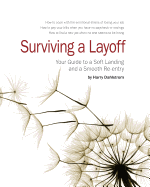 Surviving a Layoff: Your guide to a soft landing and a smooth re-entry