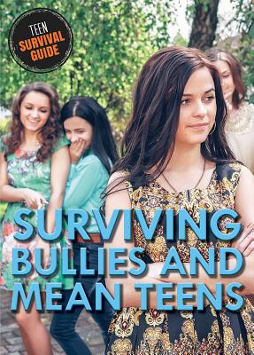 Surviving Bullies and Mean Teens - Donahue Ph D, Mary P