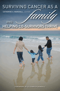 Surviving Cancer as a Family and Helping Co-Survivors Thrive