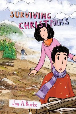 Surviving Christmas: An Adventure Story for Kids 8-12 - Burke, Joy a, and Stowe, Lisa (Editor)