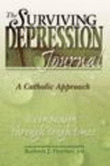 Surviving Depression Journal: A Catholic Approach