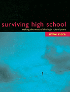 Surviving High School: Making the Most of the High School Years
