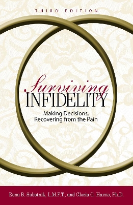 Surviving Infidelity: Making Decisions, Recovering from the Pain - Subotnik, Rona B, and Harris, Gloria