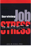 Surviving Job Stress: How to Overcome Workday Pressures