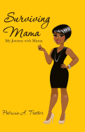 Surviving Mama: My Journey with Mama