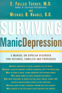 Surviving Manic Depression: A Manual on Bipolar Disorder for Patients, Families, and Providers - Torrey M D, E Fuller, and Knable D O, Michael B