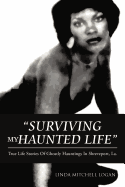 "Surviving My Haunted Life": True Life Stories Of Ghostly Hauntings in Shreveport,LA