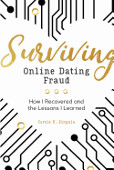 Surviving Online Dating Fraud: How I Recovered and the Lessons I Learned