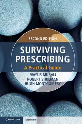 Surviving Prescribing: A Practical Guide - Montgomery, Hugh (Editor), and Shulman, Robert (Editor), and Murali, Mayur (Editor)