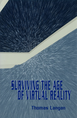 Surviving the Age of Virtual Reality - Langan, Thomas