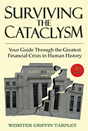 Surviving the Cataclysm: Your Guide Through the Worst Financial Crisis in Human History