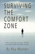 Surviving the Comfort Zone - Masters, Roy, and Baker, Dorothy (Editor)