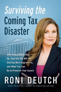 Surviving the Coming Tax Disaster: Why Taxes Are Going Up, How the IRS Will Be Getting More Aggressive, and What You Can Do to Preserve Your Assets (Large Print 16pt)
