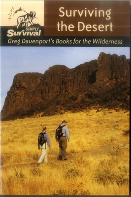 Surviving the Desert: Greg Davenport's Books for the Wilderness - Davenport, Gregory J